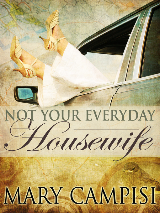 Title details for Not Your Everyday Housewife by Mary Campisi - Available